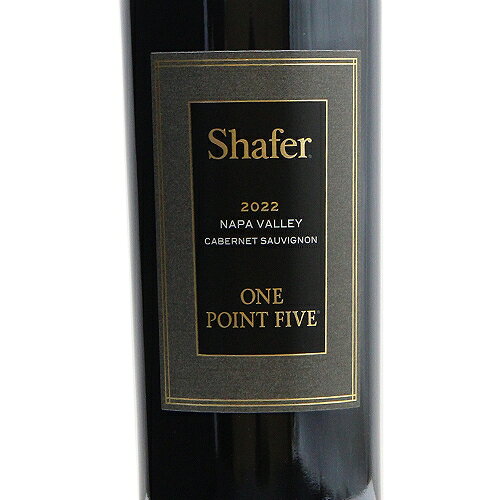 シェーファー ワン ファイヴ カベルネ ソーヴィニョン Shafer One Point Five Cabernet Sauvignon